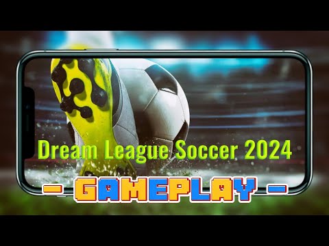 Dream League Soccer 2024 Gameplay: Build Your Dream Team and Win the League!