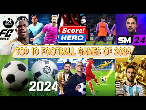 Top 10 Best Football Games For Android & iOS 2024丨Must-Play Soccer Games on Mobile!